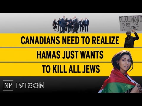 Canadians Need To Realize Hamas Just Wants To Kill All Jews