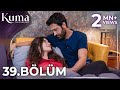 KUMA 39 Bölüm Yeni Diziler 2025 KUMA Türk Dizileri