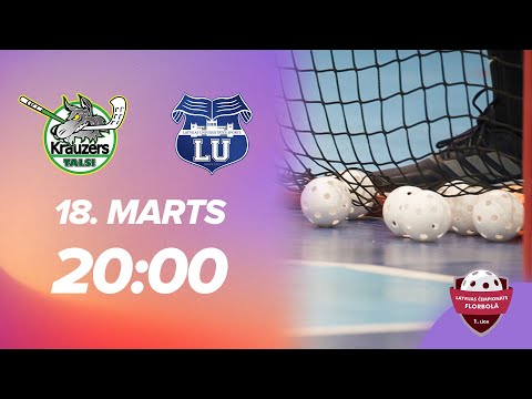 🎥 V1: Talsu NSS/Zerorisk - Latvijas Universitāte/FS Masters (1/2 F, 1. spēle) (18.03.2022)