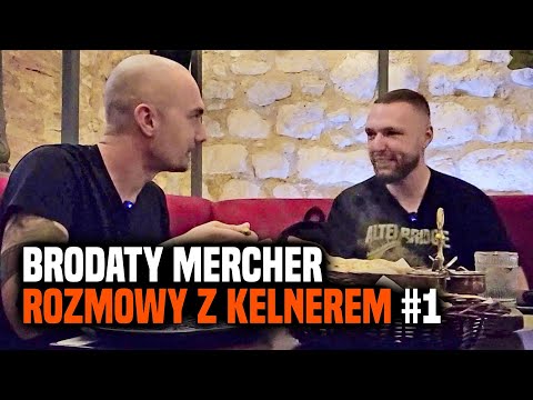 Rozmowy z Kelnerem #1 - Brodaty Mercher