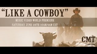 Randy Houser &quot;Like A Cowboy&quot; CMT World Premiere Sat 6/28 10am et