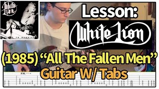 Lesson: White Lion (1985) “All The Fallen Men” Guitar W/ Tabs