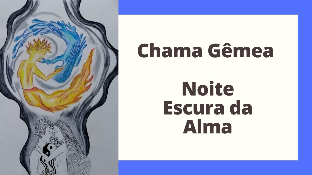 Chama Gêmea - Noite Escura da Alma