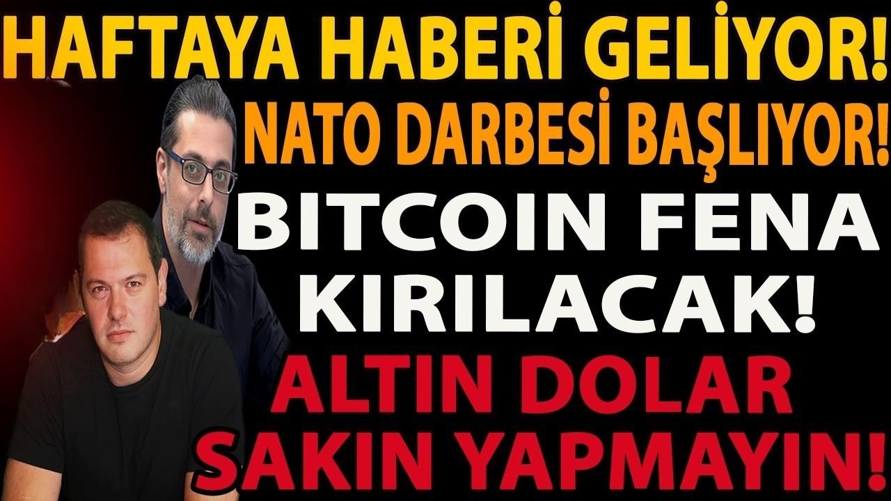 HAFTAYA HABERİ GELİYOR! NATO DARBESİ BAŞLIYOR! BITCOIN FENA KIRILACAK! ALTIN DOLAR SAKIN YAPMAYIN!