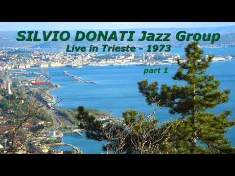 Silvio Donati Jazz Group live in Trieste, 1973, part 1