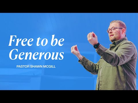 Free to be Generous | Pastor Shawn McGill - YouTube
