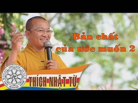 Kinh Trung Bộ 6 (Kinh Ước Nguyện) - Bản chất của ước muốn 2 (15/08/2004)