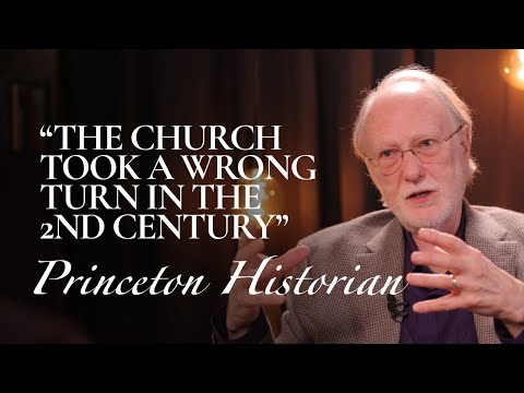 The Devastating Wrong Turn in Early Christianity | Princeton Historian Explains