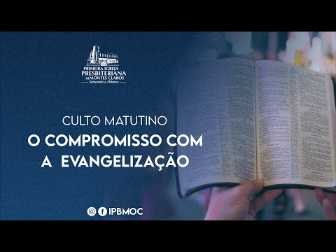 O Compromisso com a Evangelização - 12/09  - 1ª IPB MOC