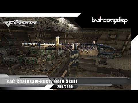 Đột Kích : KAC Chainsaw-Rusty Gold Skull nhiều đạn nhất 7905 viên