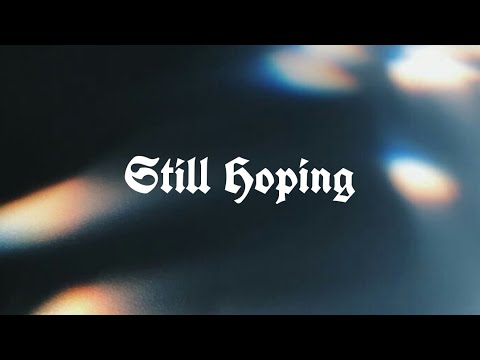 4:19–Still Hoping (Visualizer) out now