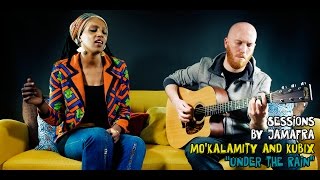 Mo'Kalamity And Kubix - Under The Rain [ Jamafra Acoustic Sessions ]