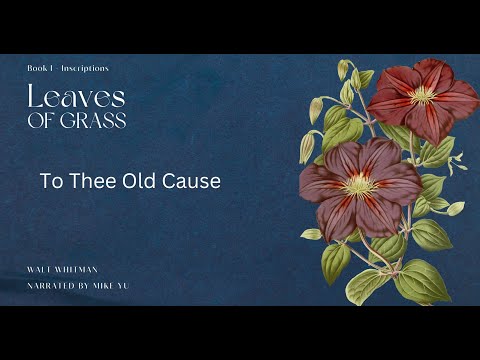 To Thee Old Cause - Leaves of Grass - Walt Whitman