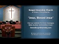 Jesus Blessed Jesus Green Gospel Assembly Church