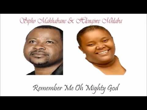 Remember Me Almighty God - Hlendiwe Mhlaba and Sipho Makhabane