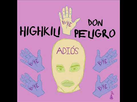 ADIÓS - HIGHKILI PROD. DON PELIGRO