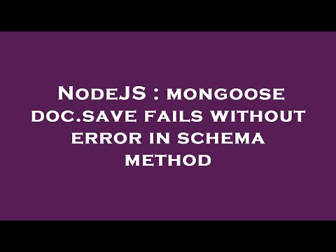 NodeJS : mongoose doc.save fails without error in schema method