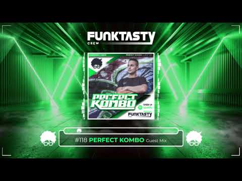 FunkTasty Crew #118 Perfect Kombo - Guest Mix