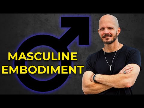 Masculine Embodiment Secrets To Become Powerfully Attractive