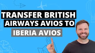 Avios Fly Far and Wide: Transferring British Airways Avios to Iberia Avios