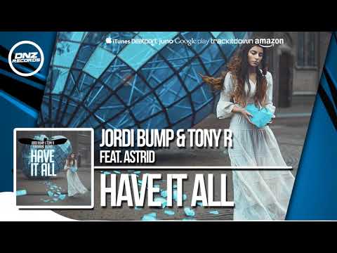 DNZ304 // JORDI BUMP & TONY R FEAT. ASTRID - HAVE IT ALL (Official Video DNZ RECORDS)