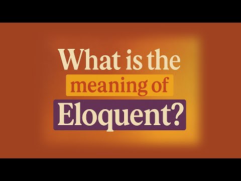 What is the meaning of Eloquent?