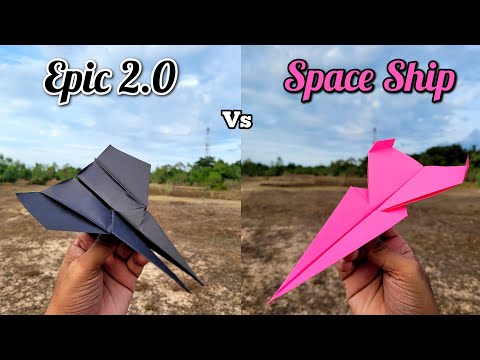 Epic 2.0 vs Space Ship Paper Airplanes Flying and Making Tutorial
