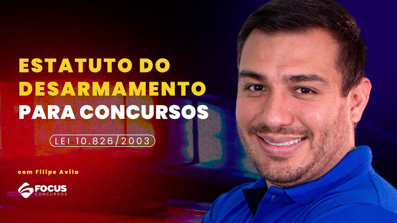 Estatuto do Desarmamento para concursos públicos - Prof. Filipe Avila
