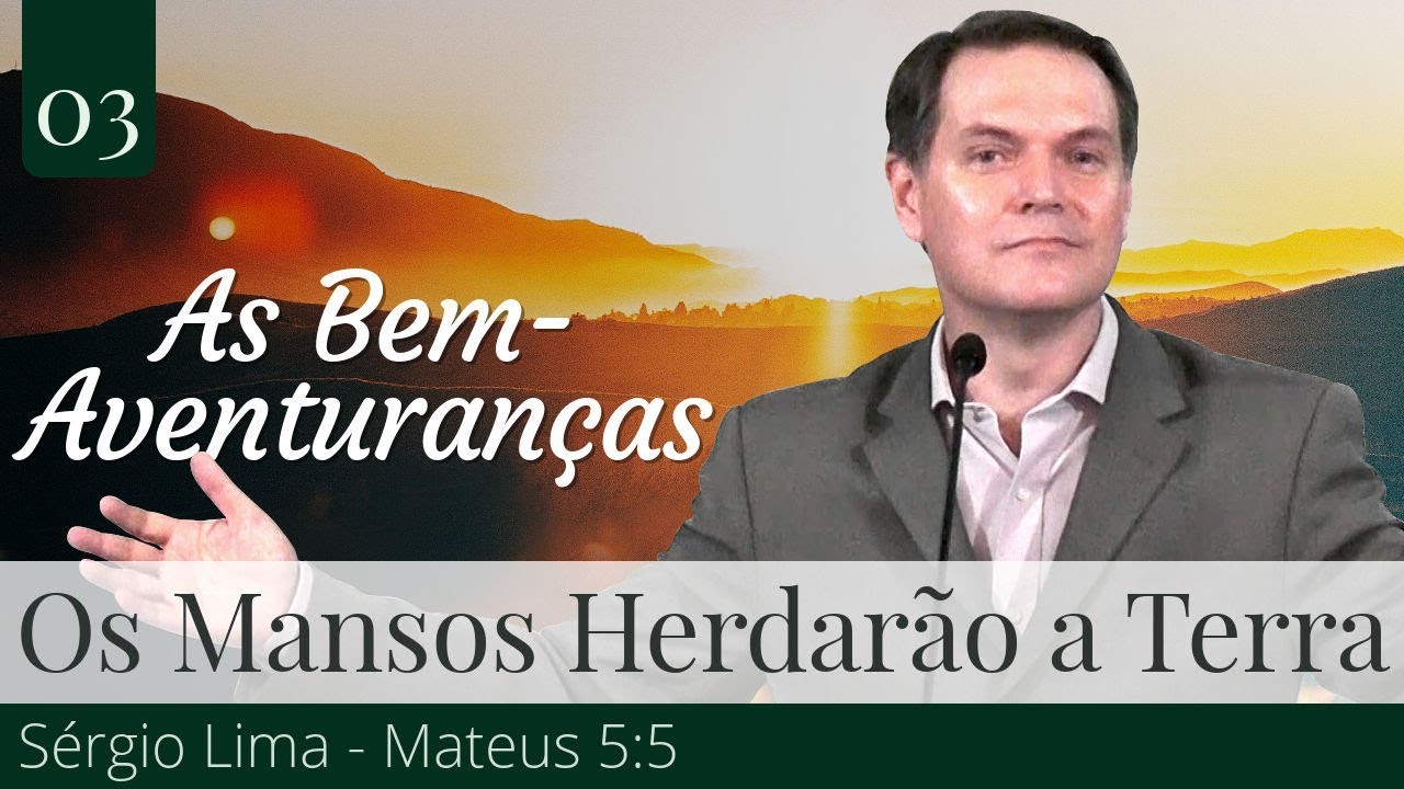 03. Os Mansos Herdarão a Terra - Sérgio Lima