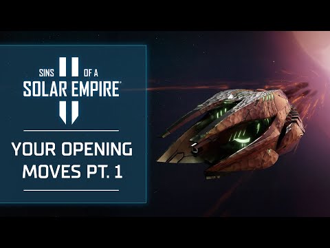 Your Opening Moves Pt. 1  | Sins of a Solar Empire II