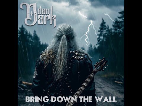 DAN DARK - Bring Down The Wall