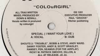 Colour Girl ‎– Special (I Want Your Love) (Dub)
