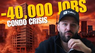40,000 Torontonians Out of Work Condo Market Disaster Incoming