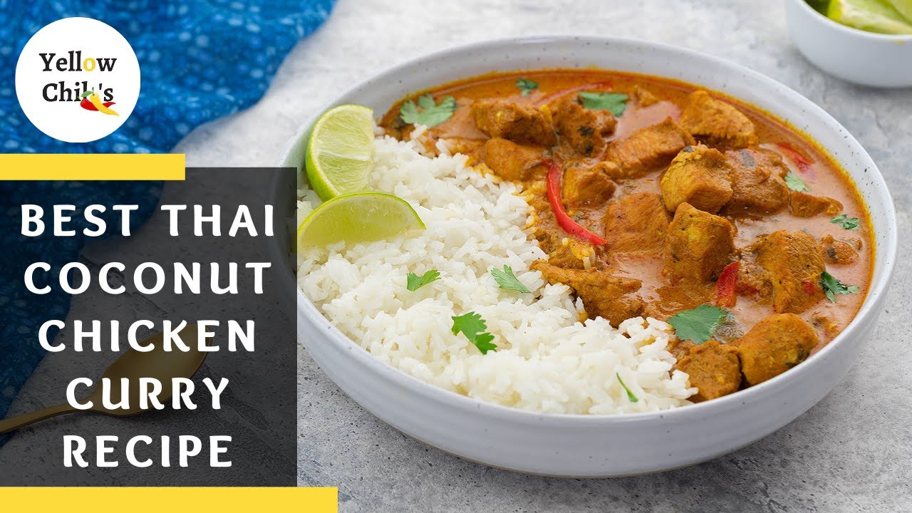 Thai Coconut Chicken Curry Recipe | Creamy and Flavorful Thai Dish