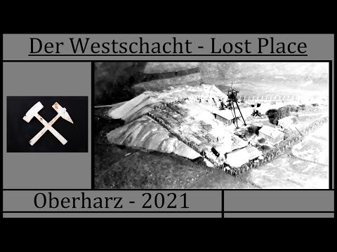 Der Westschacht - Lost Place Oberharz 2021