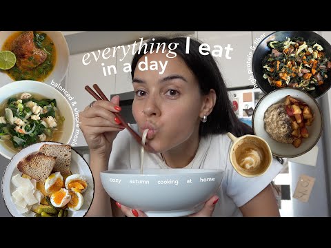 everything I EAT in a few days | cozy & balanced autumn cooking at home