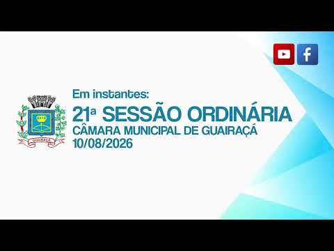 21ª SESSÃO ORDINÁRIA - 2026 | Câmara Municipal de Guairaçá - Paraná