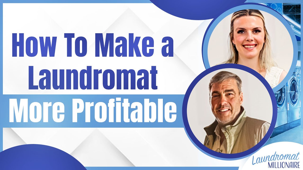 How to Make a Laundromat More Profitable w/Drew & Leah Boggs