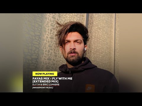 Fayas Mix - Fly With Me - DJ T.H & Eric Lumiere (Extended Mix)