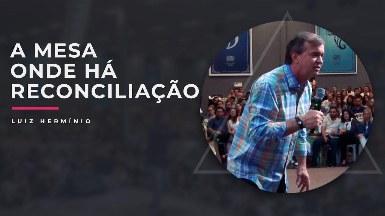 MEVAM OFICIAL - A MESA ONDE HÁ RECONCILIAÇÃO - Luiz Hermínio