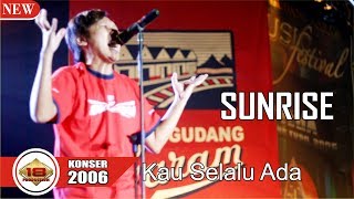 SUNRISE - KAU SELALU ADA (LIVE KONSER JOGJAKARTA 03 NOVEMBER 2006)