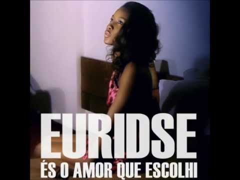 Euridse - És o Amor Que Escolhi [2012]