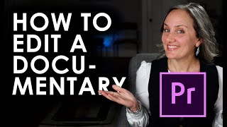 HOW TO EDIT A DOCUMENTARY IN PREMIERE PRO