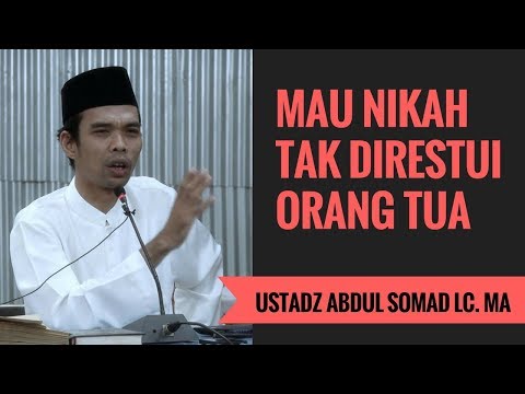 Mau Nikah Tapi Orang Tua Tak Merestui - Ustadz Abdul Somad Lc. MA