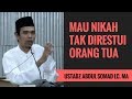 Mau Nikah Tapi Orang Tua Tak Merestui Ustadz Abdul Somad Lc MA