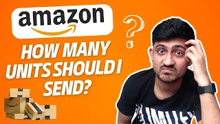 How Much Inventory Should I Send To Amazon FBA Warehouse | How Many Units To Amazon