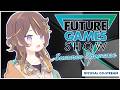 【#FutureGamesShow】OFFICIAL CO-STREAM! MORE GAMES! 同時視聴【hololive ID 2nd Generation | Anya Melfissa】