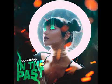 ODDHENNY- In The Past(For You)