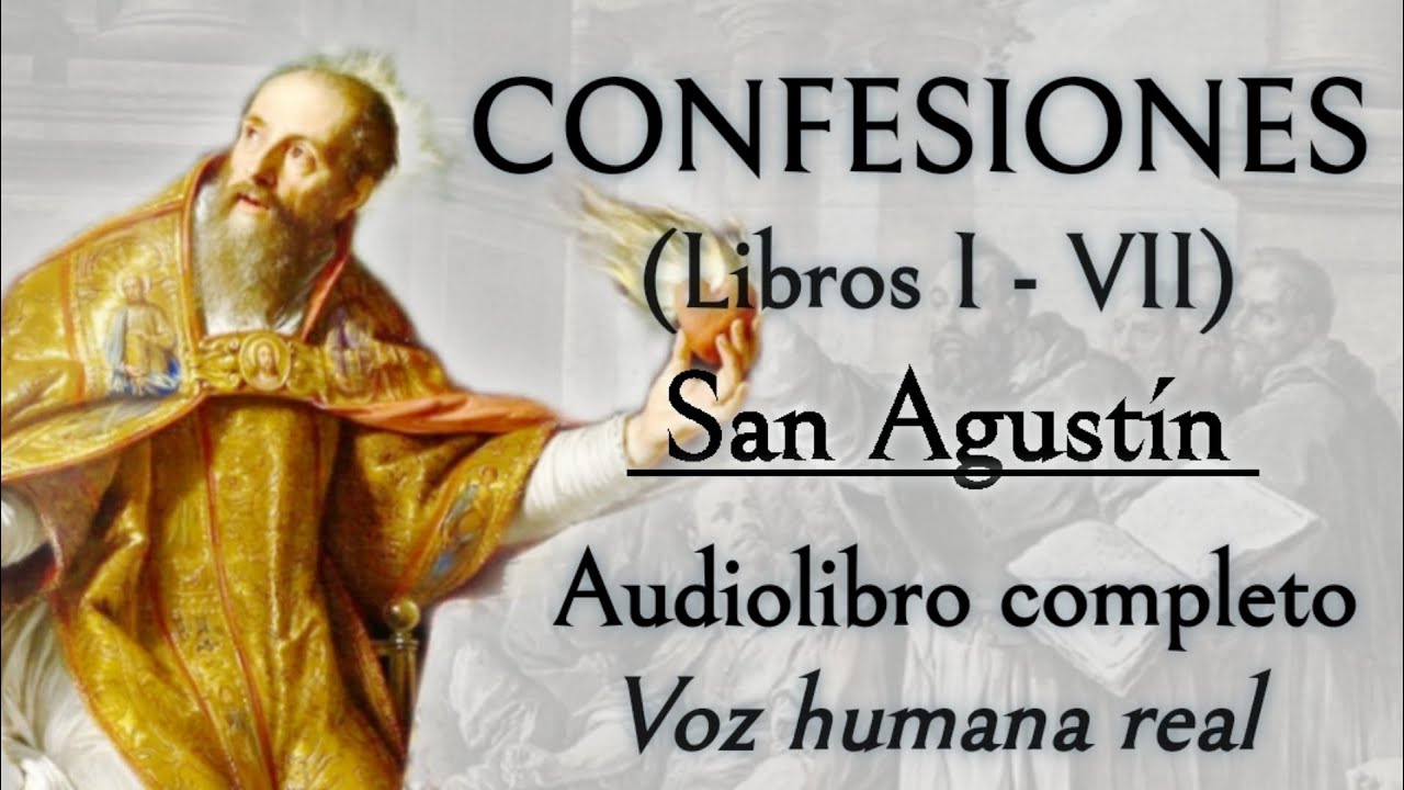 Confesiones - San Agustín. Audiolibro completo con voz humana real