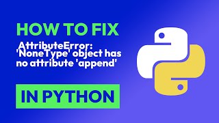 How to fix  AttributeError: 'NoneType' object has no attribute 'append' in Python